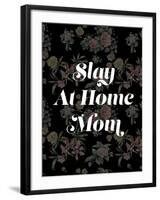 Slay at Home Mom (Floral)-null-Framed Art Print