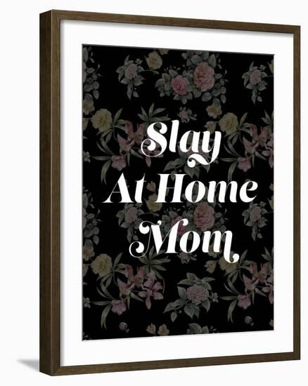 Slay at Home Mom (Floral)-null-Framed Art Print