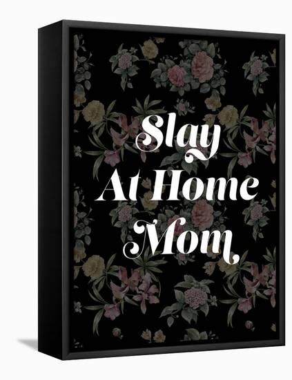 Slay at Home Mom (Floral)-null-Framed Stretched Canvas