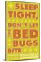 Sleep Tight, Don't Let the Bed Bugs Bite (green & orange)-John W Golden-Mounted Giclee Print