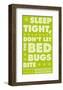 Sleep Tight, Don't Let the Bedbugs Bite (green & white)-John W^ Golden-Framed Art Print