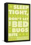Sleep Tight, Don't Let the Bedbugs Bite (green & white)-John W Golden-Framed Stretched Canvas