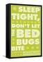 Sleep Tight, Don't Let the Bedbugs Bite (green & white)-John W Golden-Framed Stretched Canvas