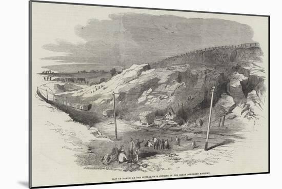 Slip of Earth at the Spittal-Gate Cutting of the Great Northern Railway-null-Mounted Giclee Print