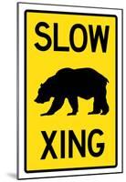 Slow - Bear Crossing Sign Poster-null-Mounted Poster