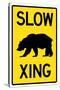 Slow - Bear Crossing Sign Poster-null-Stretched Canvas