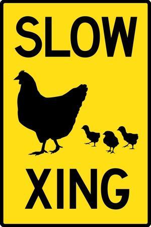https://imgc.allpostersimages.com/img/posters/slow-chicken-crossing-plastic-sign_u-L-Q1QEZ6S0.jpg?artPerspective=n