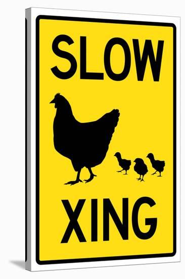 Slow Chicken Crossing Sign Poster-null-Stretched Canvas