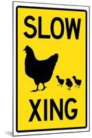 Slow Chicken Crossing Sign-null-Mounted Art Print