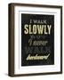 Slowly-null-Framed Art Print