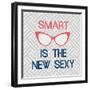 Smart Is The New Sexy-Bella Dos Santos-Framed Art Print