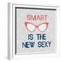 Smart Is The New Sexy-Bella Dos Santos-Framed Art Print