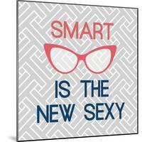 Smart Is The New Sexy-Bella Dos Santos-Mounted Art Print