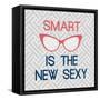 Smart Is The New Sexy-Bella Dos Santos-Framed Stretched Canvas