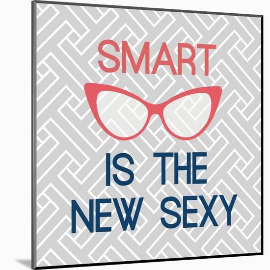 Smart Is The New Sexy-Bella Dos Santos-Mounted Art Print