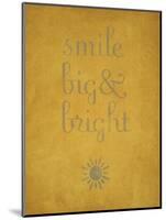 Smile Big and Bright-null-Mounted Art Print