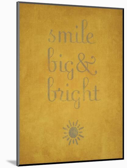 Smile Big and Bright-null-Mounted Art Print