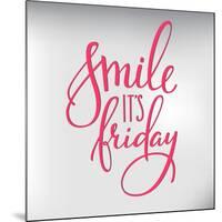 Smile its Friday Lettering-Lelene-Mounted Art Print