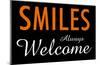 Smiles Always Welcome-null-Mounted Poster