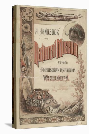 Smithsonian Libraries: Hand-Book to the National Museum-null-Stretched Canvas