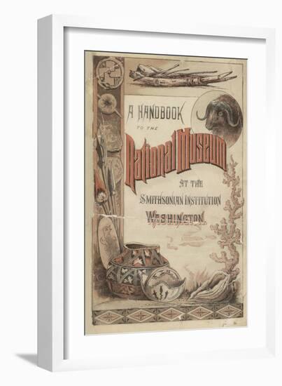 Smithsonian Libraries: Hand-Book to the National Museum-null-Framed Art Print