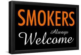 Smokers Always Welcome-null-Framed Poster
