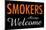 Smokers Always Welcome-null-Mounted Poster