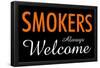 Smokers Always Welcome-null-Framed Poster