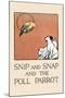 Snip And Snap And the Poll Parrot-Julia Dyar Hardy-Mounted Art Print