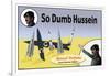So Dumb Hussein-null-Framed Art Print