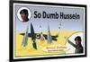 So Dumb Hussein-null-Framed Art Print