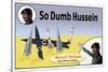 So Dumb Hussein-null-Stretched Canvas