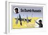 So Dumb Hussein-null-Framed Art Print