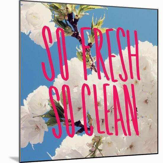 So Fresh So Clean-Leah Flores-Mounted Giclee Print