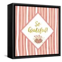 So Grateful-Tina Lavoie-Framed Stretched Canvas