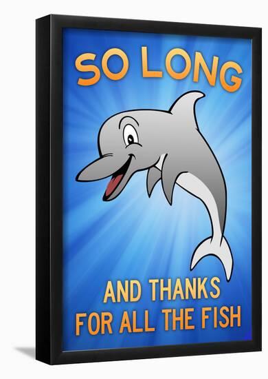 So Long And Thanks For All The Fish-null-Framed Poster