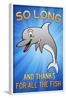 So Long And Thanks For All The Fish-null-Framed Poster