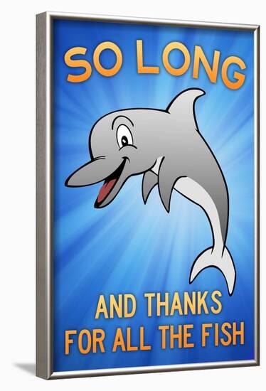 So Long And Thanks For All The Fish-null-Framed Poster