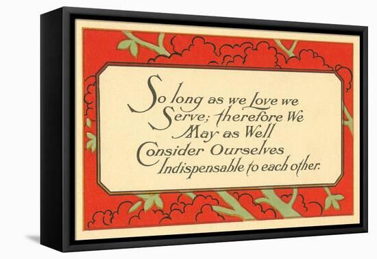 So Long as We Love, We Serve-null-Framed Stretched Canvas