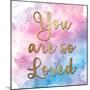 So Loved 1-Kimberly Allen-Mounted Art Print