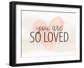 So Loved-Kimberly Allen-Framed Art Print