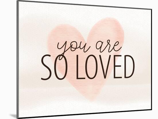 So Loved-Kimberly Allen-Mounted Art Print