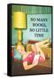 So Many Books So Little Time-Ephemera-Framed Stretched Canvas