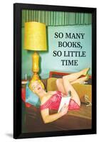 So Many Books So Little Time-Ephemera-Framed Poster