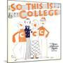 SO THIS IS COLLEGE, window card, 1929.-null-Mounted Art Print