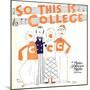 SO THIS IS COLLEGE, window card, 1929.-null-Mounted Art Print