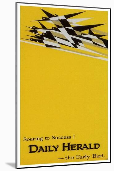 Soaring To Success, Daily Herald-The Early Bird-E. McKnight Kauffer-Mounted Art Print