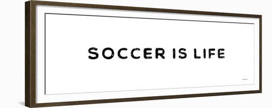 Soccer is Life-Yass Naffas Designs-Framed Premium Giclee Print