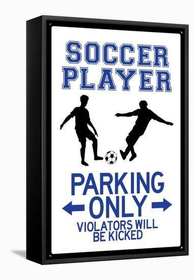 Soccer Player Parking Only Plastic Sign-null-Framed Stretched Canvas