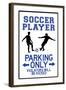 Soccer Player Parking Only Plastic Sign-null-Framed Art Print